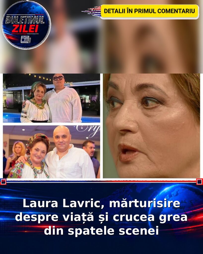 Laura Lavric, mărturisire despre viață și crucea grea din spatele scenei