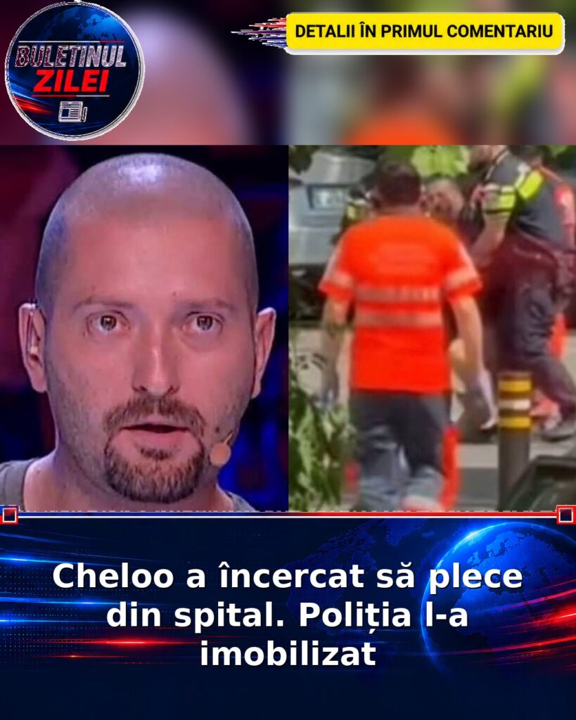 Cheloo a încercat să plece din spital. Poliția l-a imobilizat