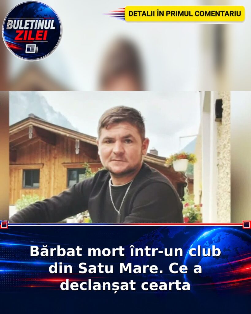 Bărbat mort într-un club din Satu Mare. Ce a declanșat cearta