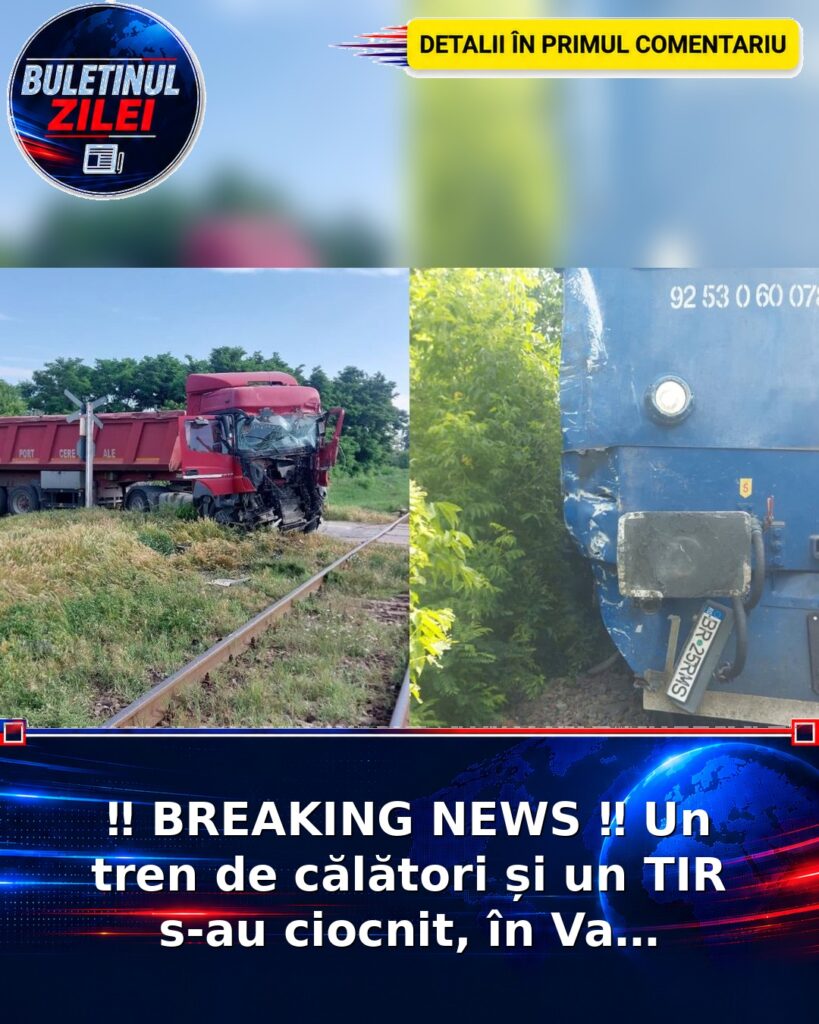 ‼️ BREAKING NEWS ‼️ Un tren de călători și un TIR s-au ciocnit, în Va…