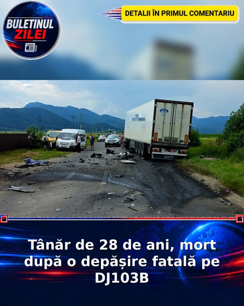 Tânăr de 28 de ani, mort după o depășire fatală pe DJ103B