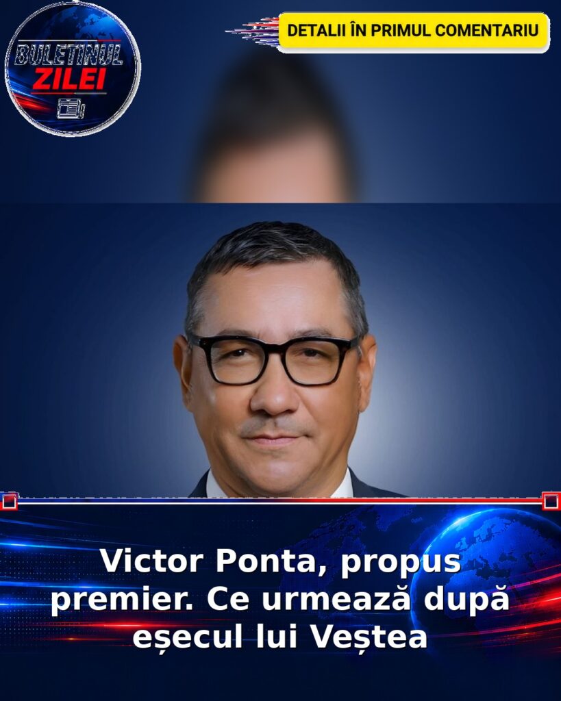 Victor Ponta, propus premier. Ce urmează după eșecul lui Veștea