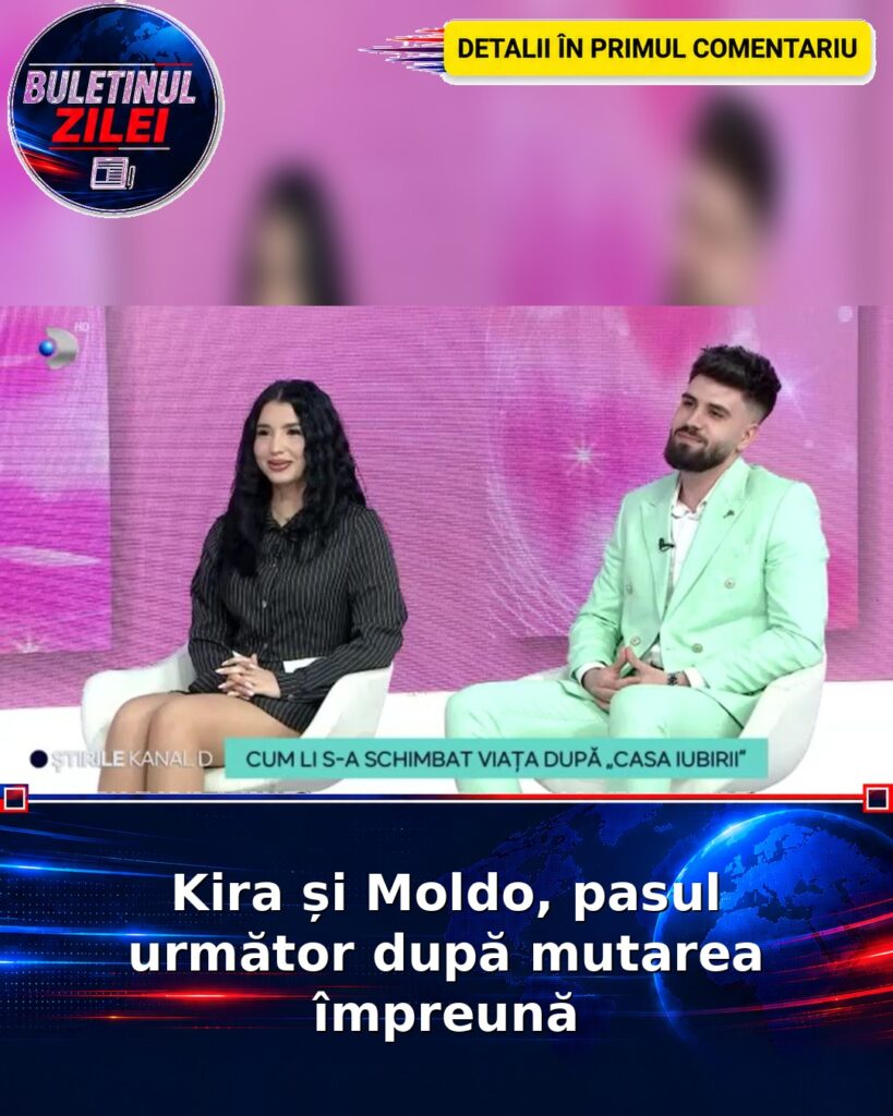 Kira și Moldo, pasul următor după mutarea împreună