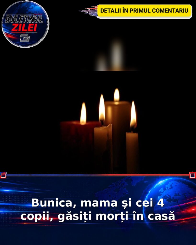Bunica, mama și cei 4 copii, găsiți morți în casă