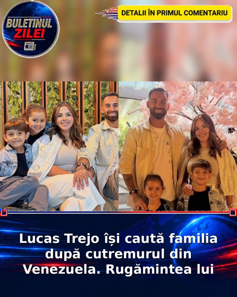 Lucas Trejo își caută familia după cutremurul din Venezuela. Rugămintea lui