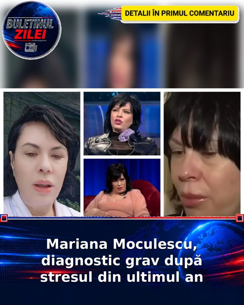 Mariana Moculescu, diagnostic grav după stresul din ultimul an