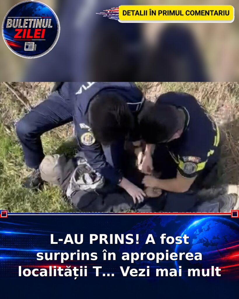 L-AU PRINS! A fost surprins în apropierea localității T… Vezi mai mult