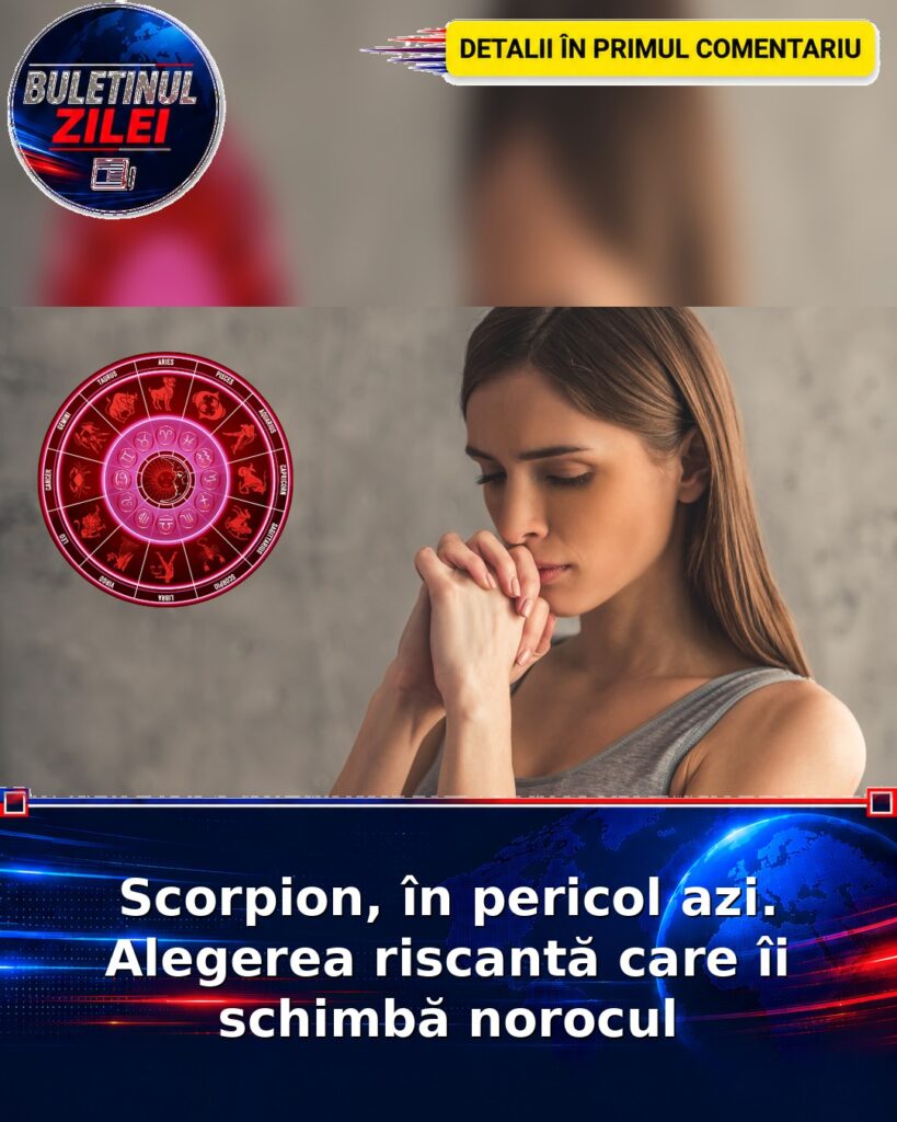 Scorpion, în pericol azi. Alegerea riscantă care îi schimbă norocul