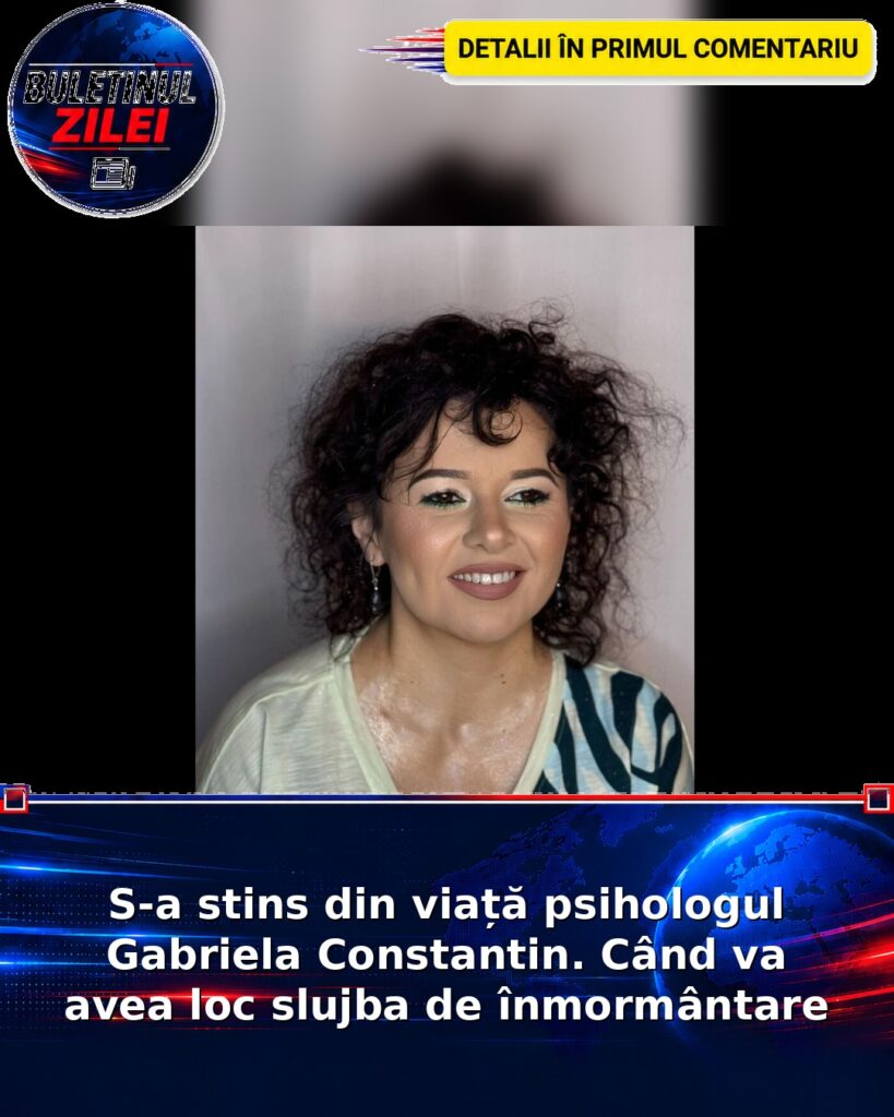S-a stins din viață psihologul Gabriela Constantin. Când va avea loc slujba de înmormântare