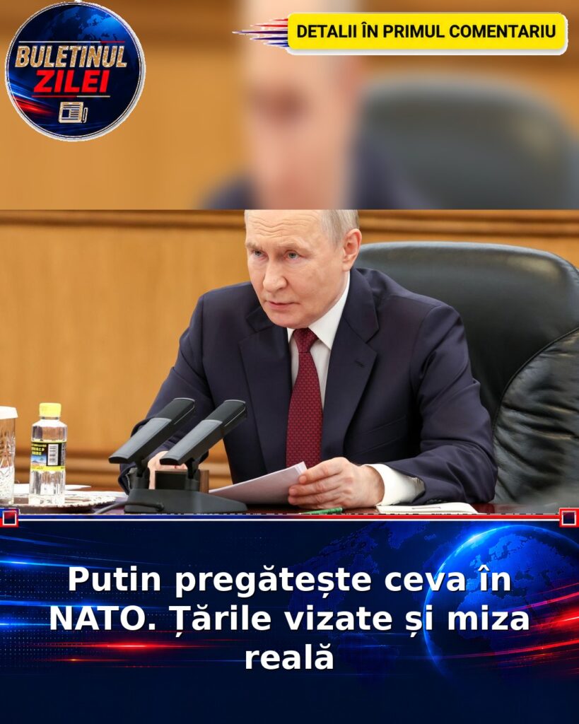 Putin pregătește ceva în NATO. Țările vizate și miza reală