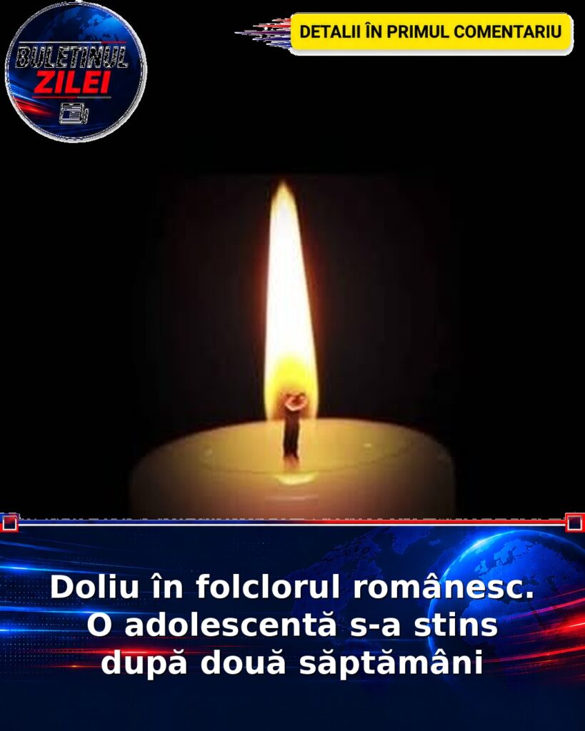Doliu în folclorul românesc. O adolescentă s-a stins după două săptămâni