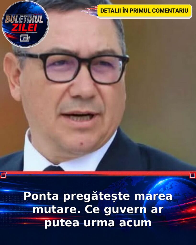 Ponta pregătește marea mutare. Ce guvern ar putea urma acum