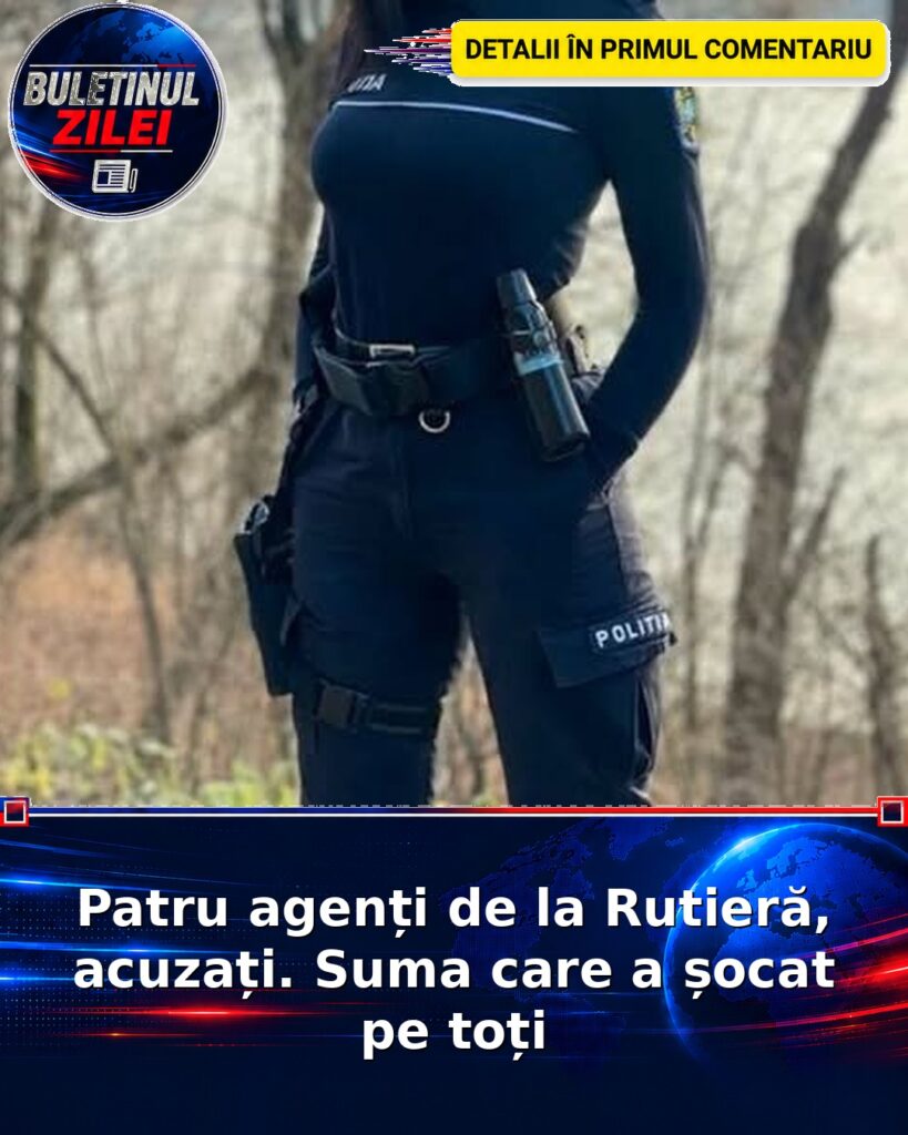 Patru agenți de la Rutieră, acuzați. Suma care a șocat pe toți