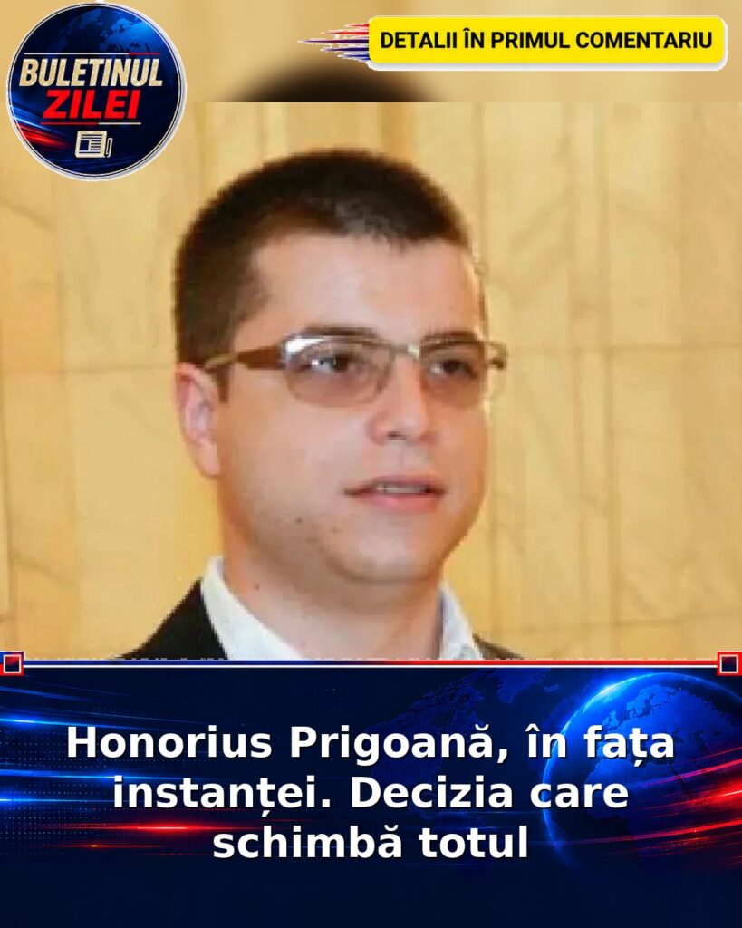 Honorius Prigoană, în fața instanței. Decizia care schimbă totul