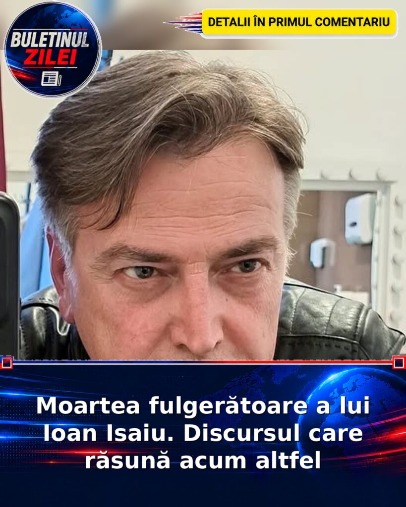 Moartea fulgerătoare a lui Ioan Isaiu. Discursul care răsună acum altfel