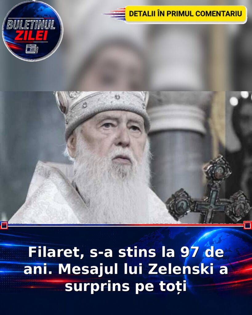 Filaret, s-a stins la 97 de ani. Mesajul lui Zelenski a surprins pe toți