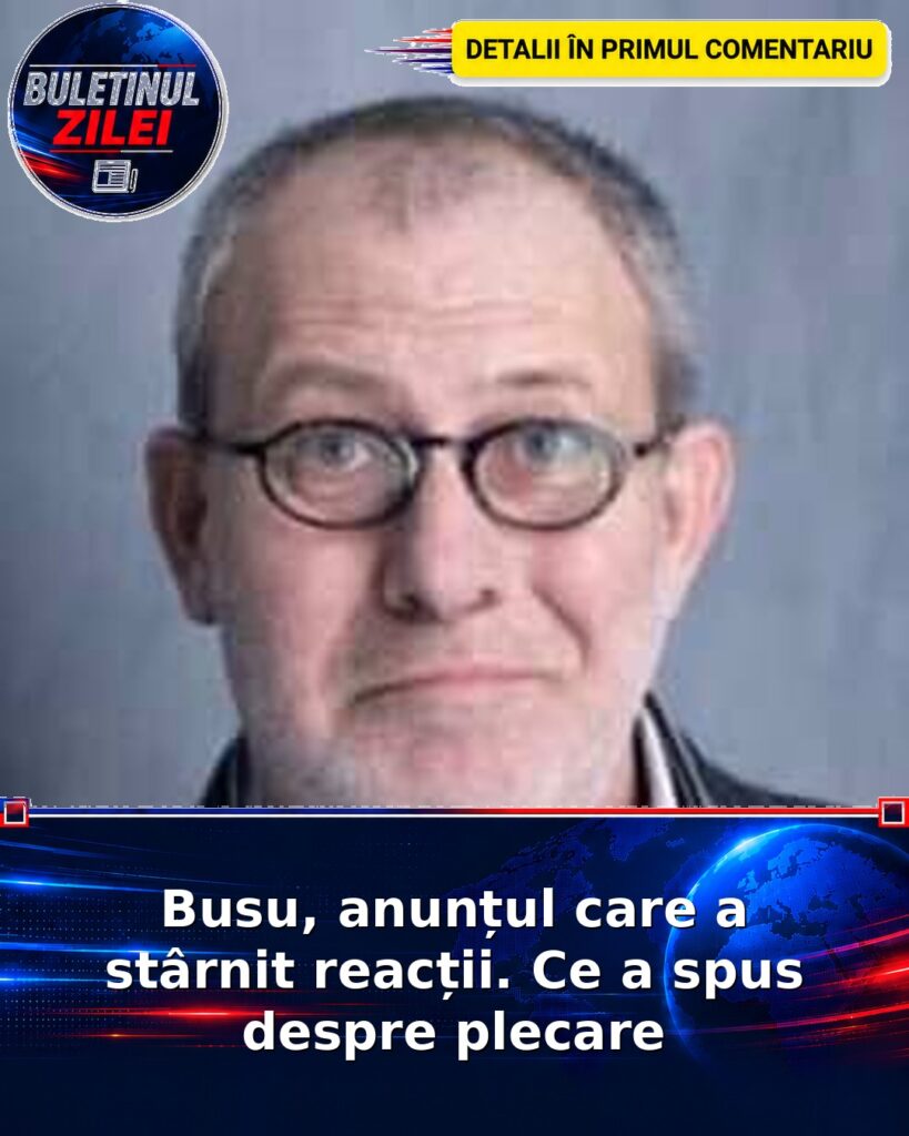 Busu, anunțul care a stârnit reacții. Ce a spus despre plecare