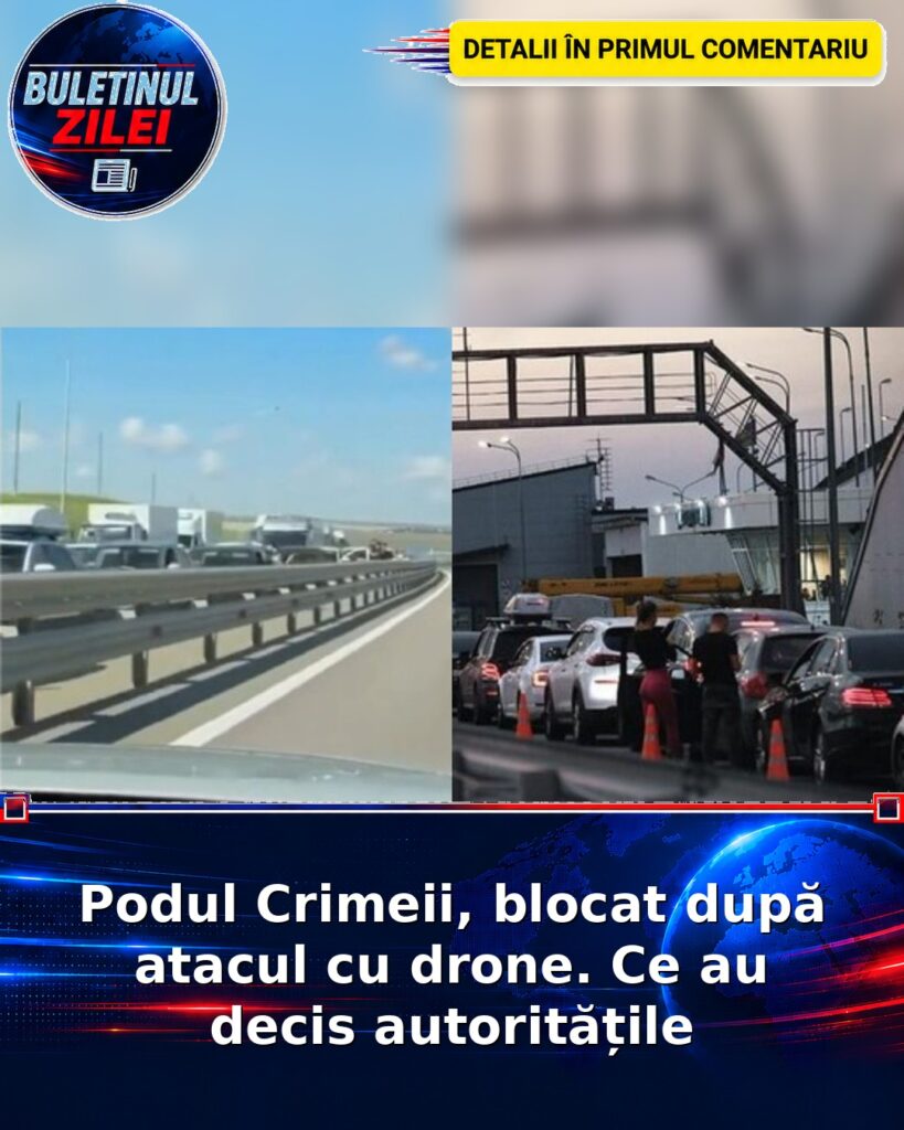 Podul Crimeii, blocat după atacul cu drone. Ce au decis autoritățile