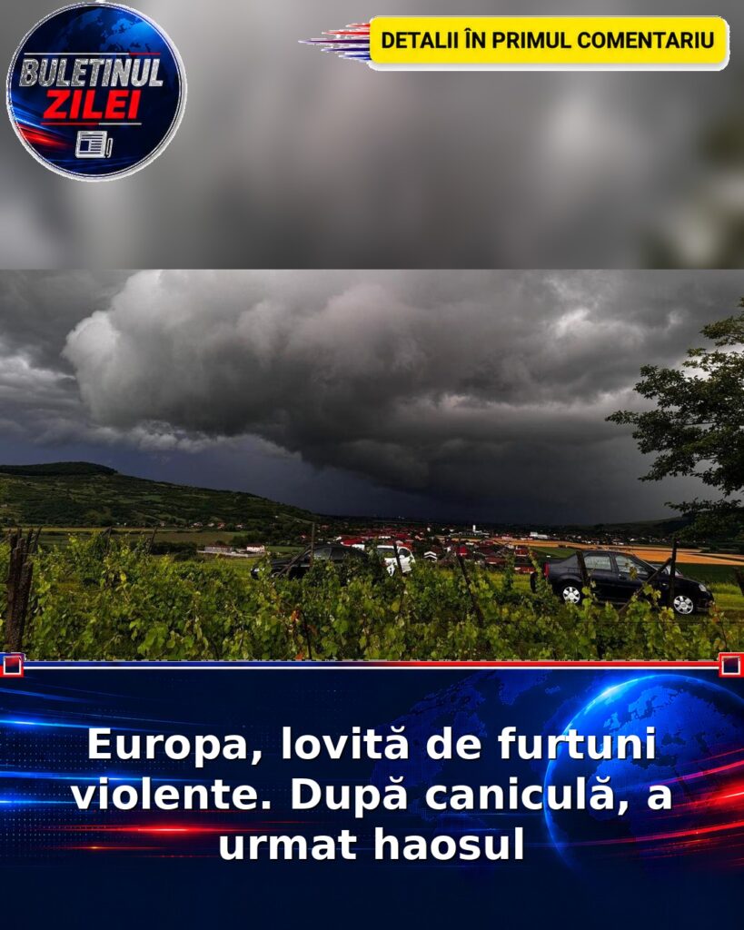 Europa, lovită de furtuni violente. După caniculă, a urmat haosul