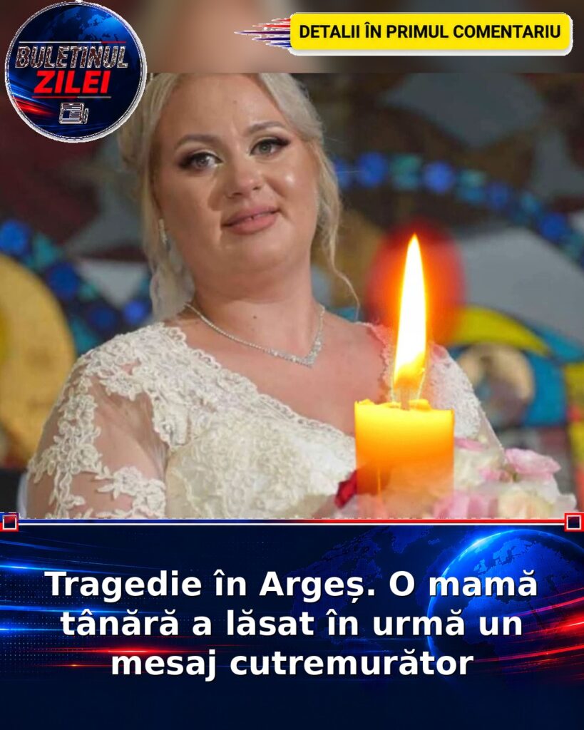 Tragedie în Argeș. O mamă tânără a lăsat în urmă un mesaj cutremurător
