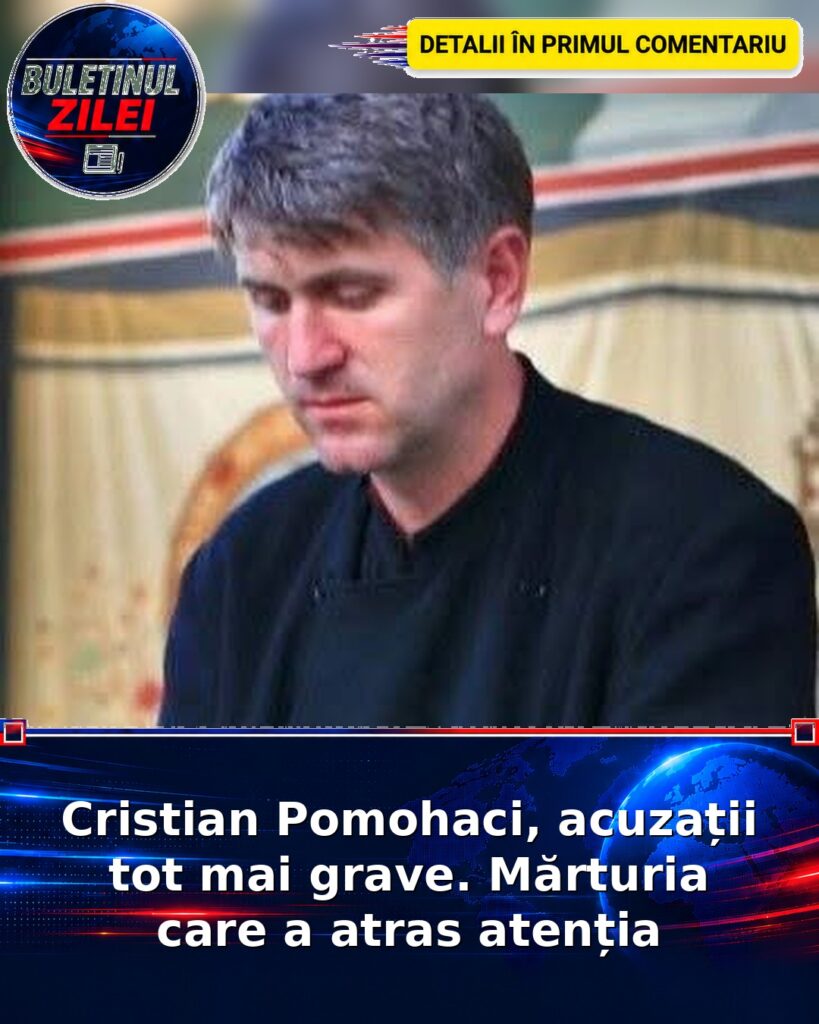 Cristian Pomohaci, acuzații tot mai grave. Mărturia care a atras atenția