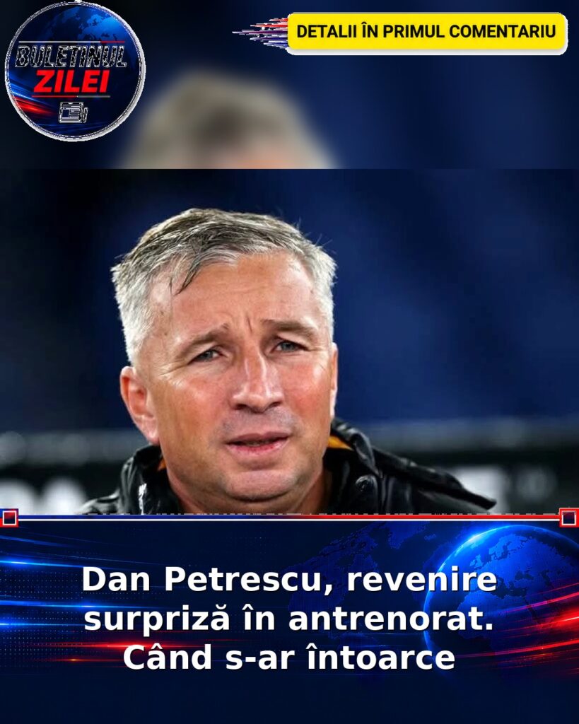 Dan Petrescu, revenire surpriză în antrenorat. Când s-ar întoarce