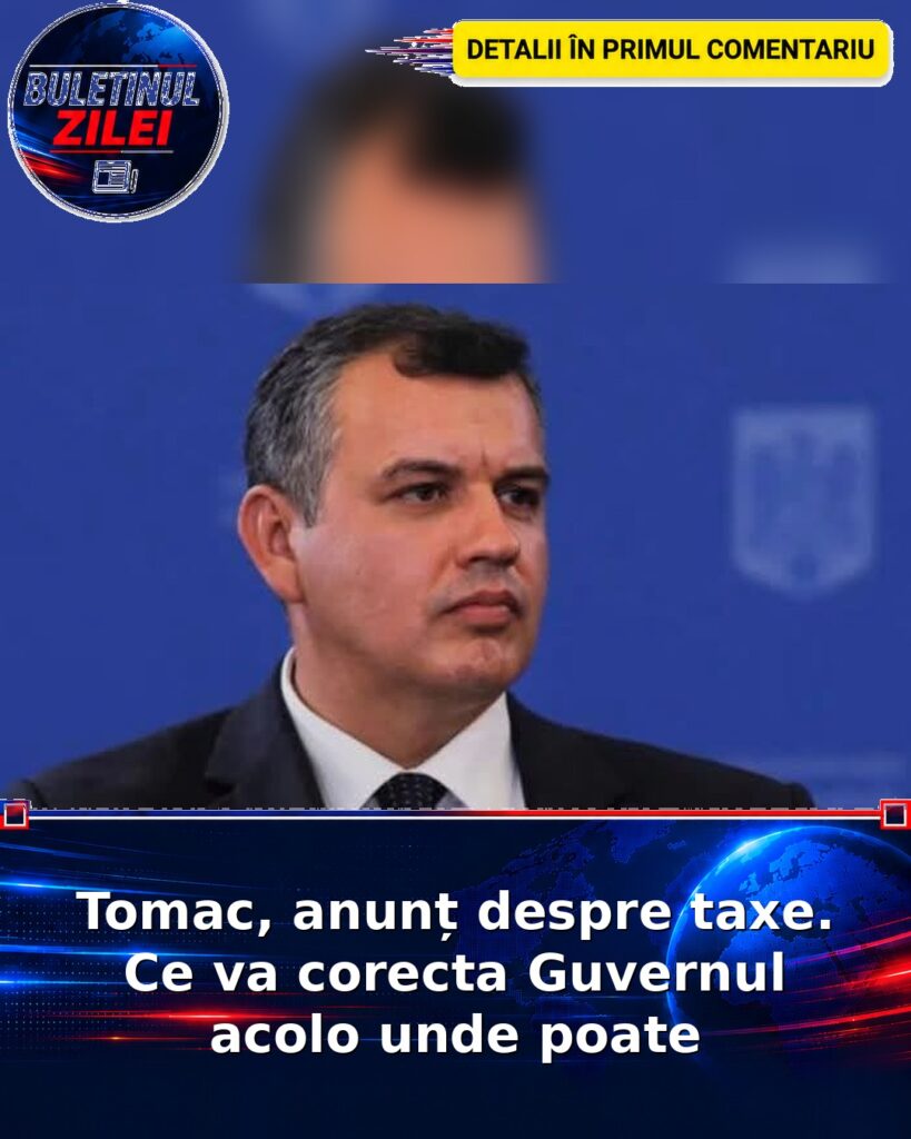 Tomac, anunț despre taxe. Ce va corecta Guvernul acolo unde poate