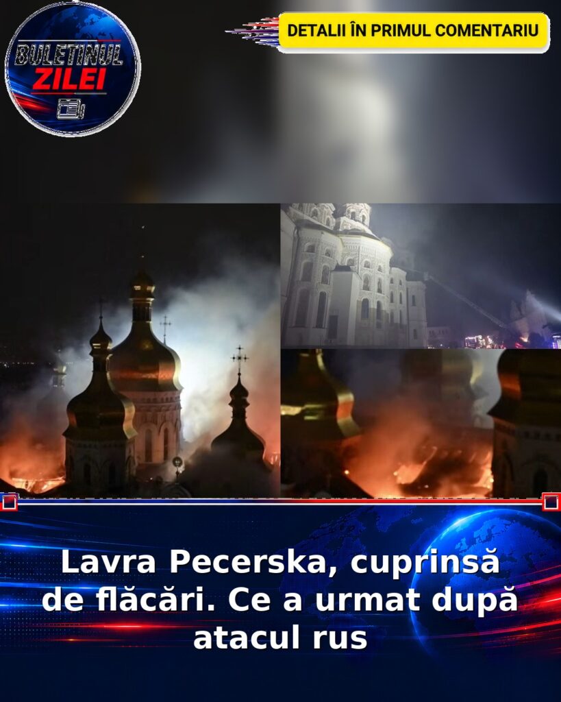 Lavra Pecerska, cuprinsă de flăcări. Ce a urmat după atacul rus
