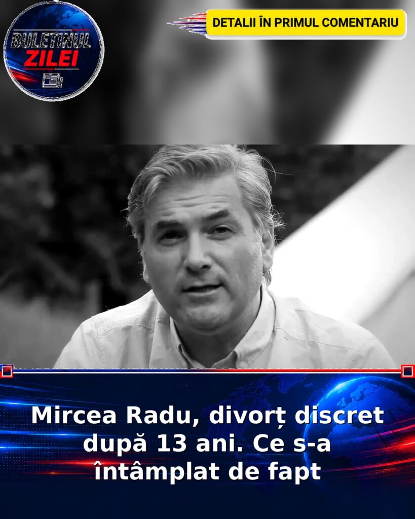 Mircea Radu, divorț discret după 13 ani. Ce s-a întâmplat de fapt