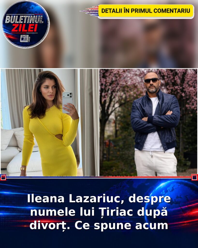 Ileana Lazariuc, despre numele lui Țiriac după divorț. Ce spune acum