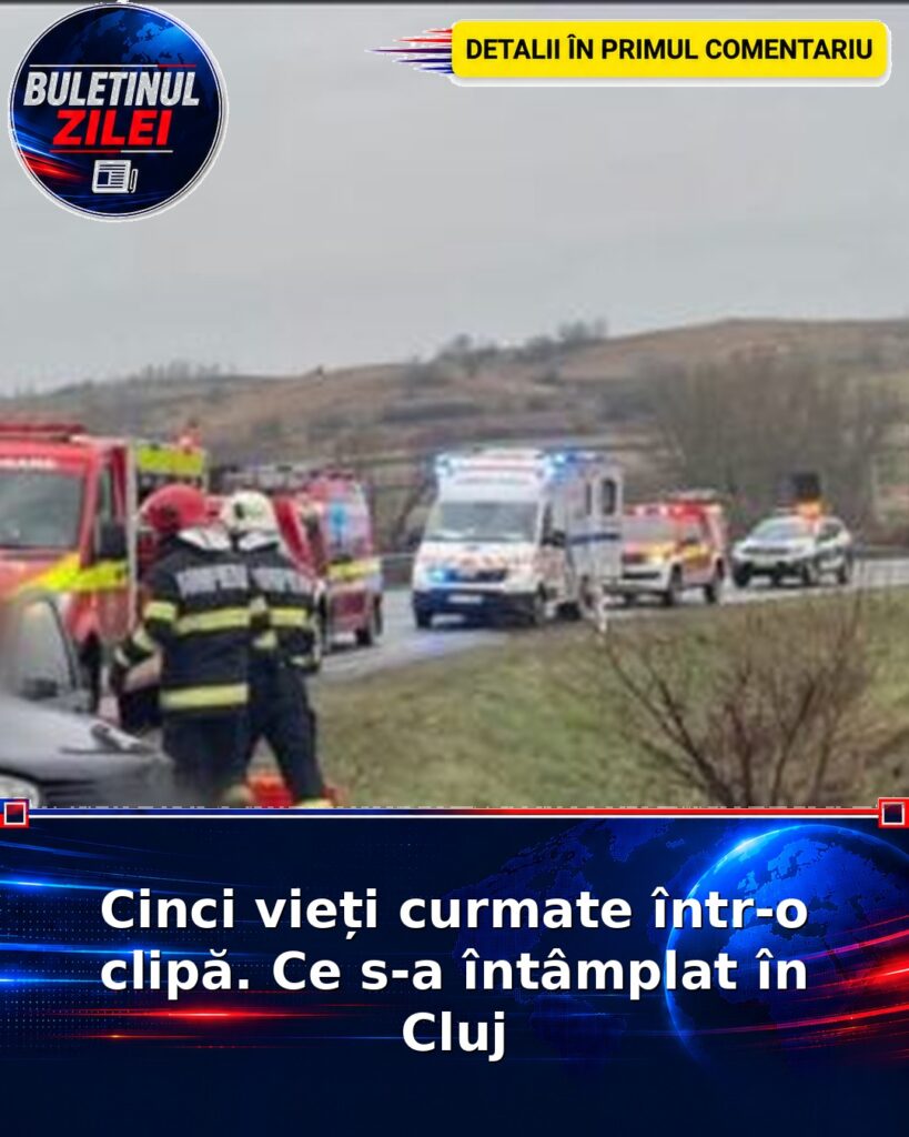 Cinci vieți curmate într-o clipă. Ce s-a întâmplat în Cluj