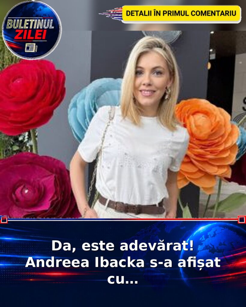 Da, este adevărat! Andreea Ibacka s-a afișat cu…