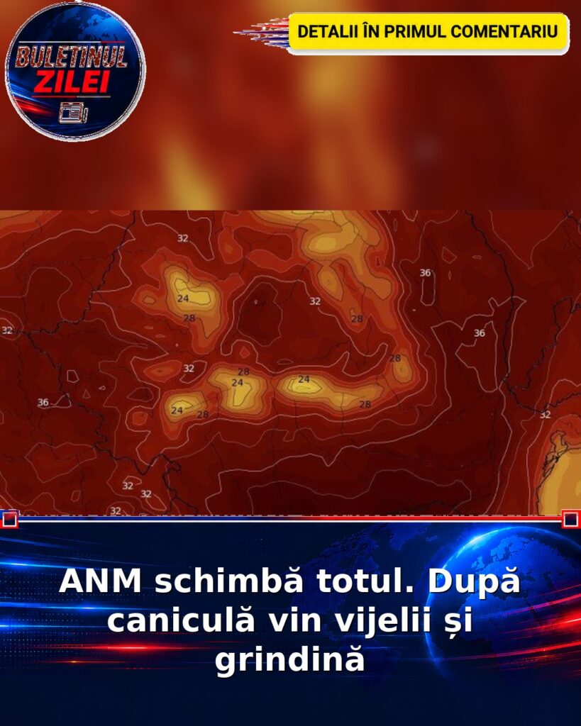 ANM schimbă totul. După caniculă vin vijelii și grindină