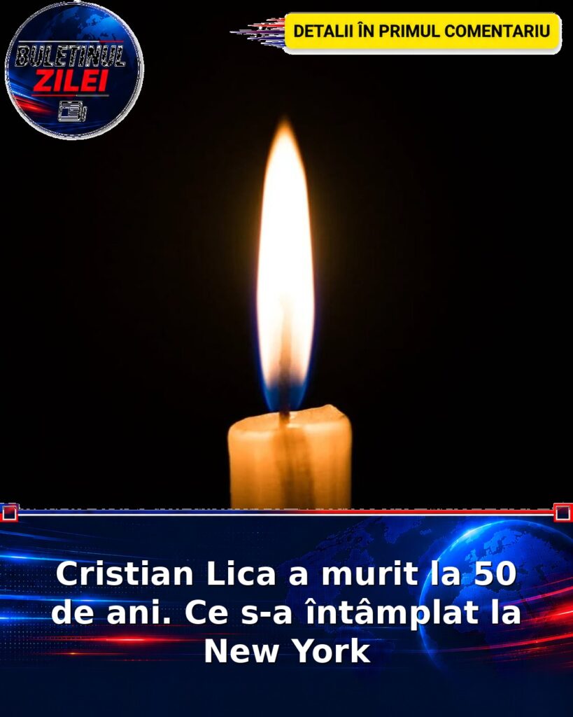 Cristian Lica a murit la 50 de ani. Ce s-a întâmplat la New York