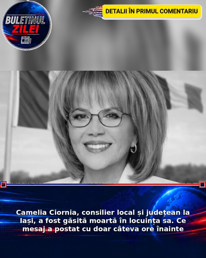 Camelia Ciornia, consilier local și județean la Iași, a fost găsită moartă în locuința sa. Ce mesaj a postat cu doar câteva o