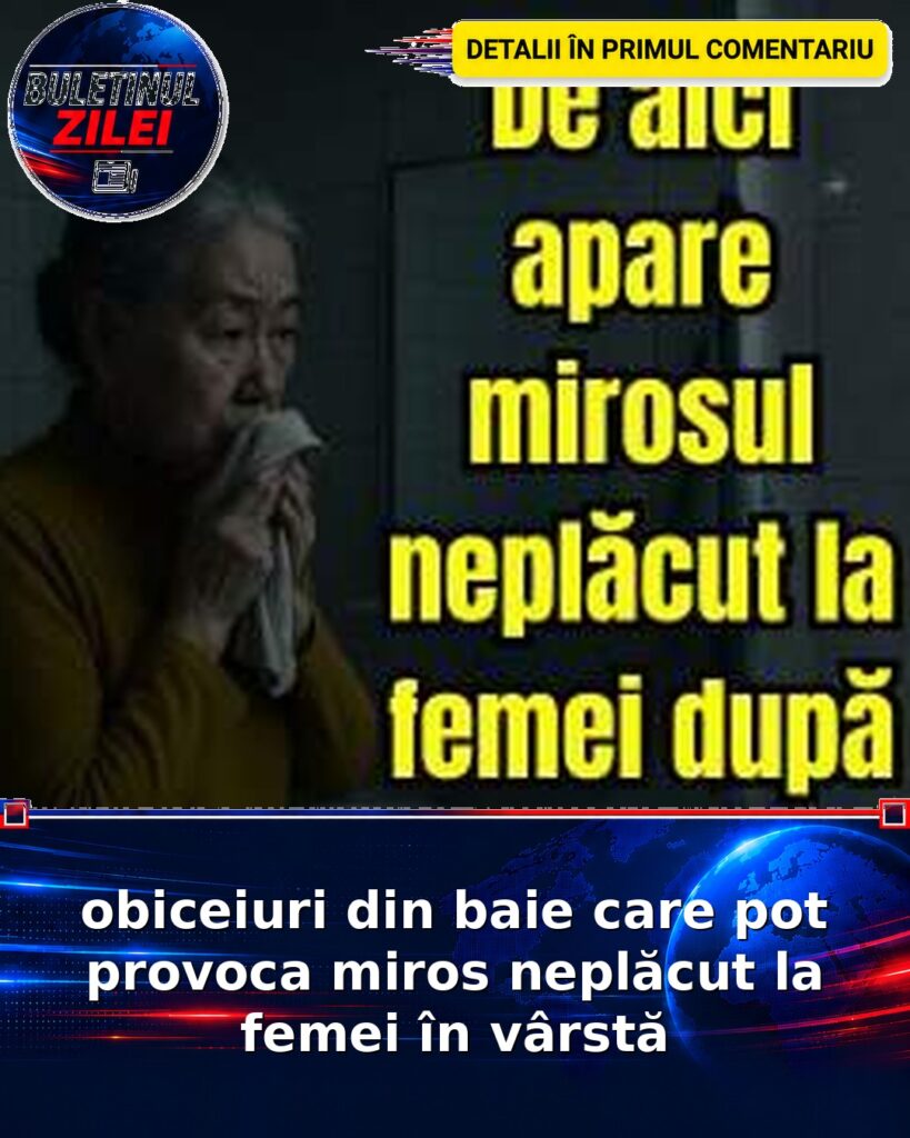 obiceiuri din baie care pot provoca miros neplăcut la femei în vârstă