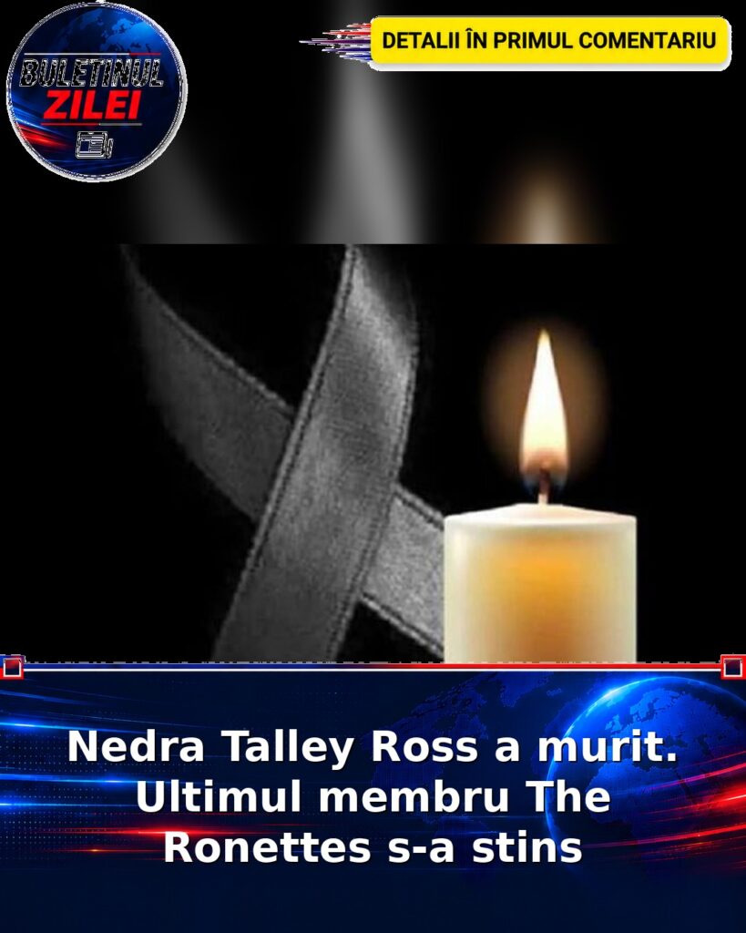Nedra Talley Ross a murit. Ultimul membru The Ronettes s-a stins