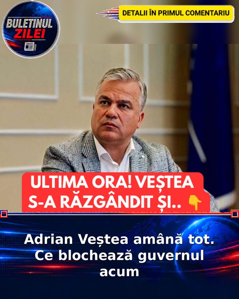 Adrian Veștea amână tot. Ce blochează guvernul acum