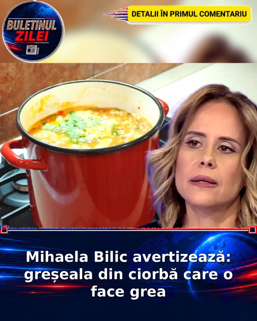 Mihaela Bilic avertizează: greșeala din ciorbă care o face grea