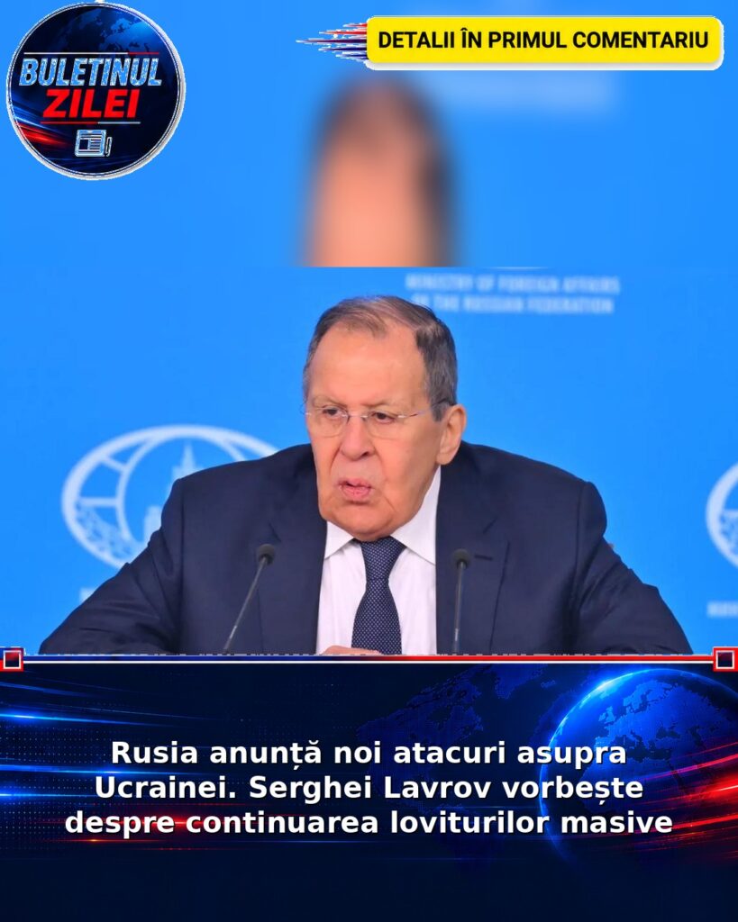Rusia anunță noi atacuri asupra Ucrainei. Serghei Lavrov vorbește despre continuarea loviturilor masive