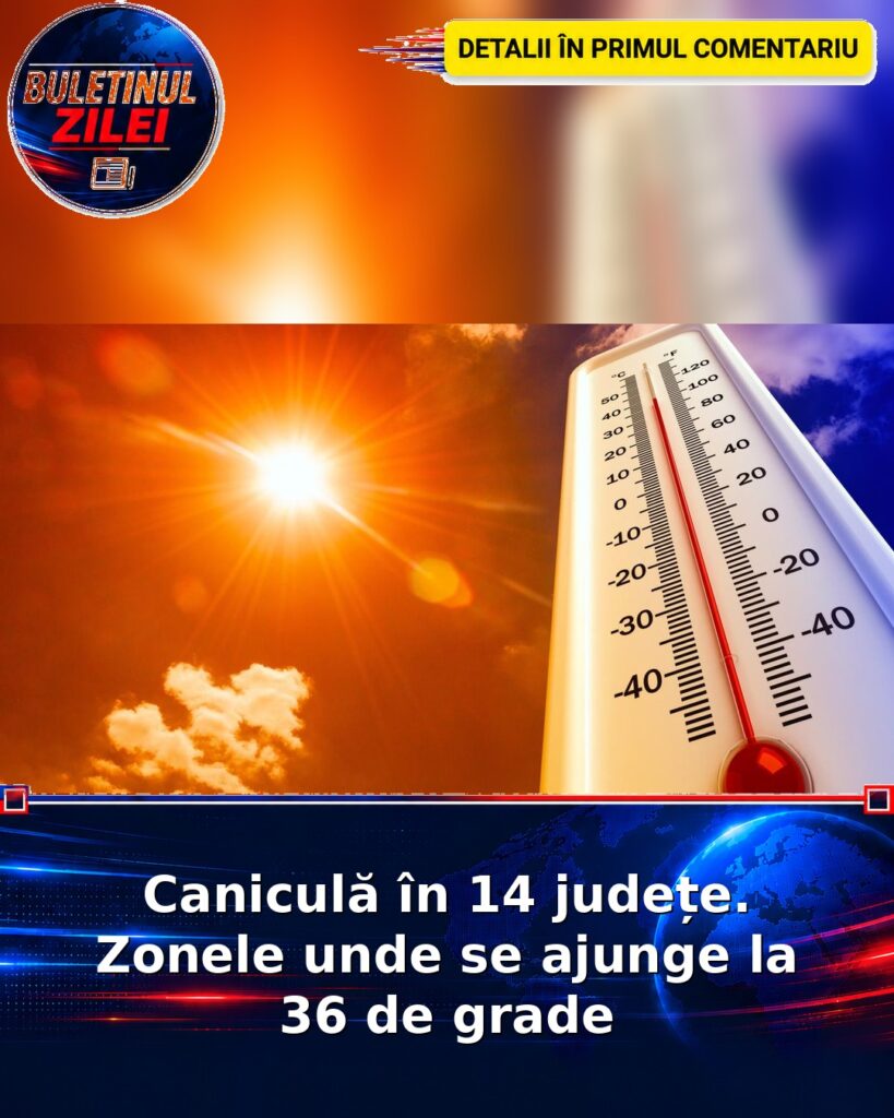 Caniculă în 14 județe. Zonele unde se ajunge la 36 de grade