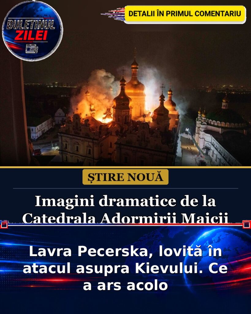 Lavra Pecerska, lovită în atacul asupra Kievului. Ce a ars acolo