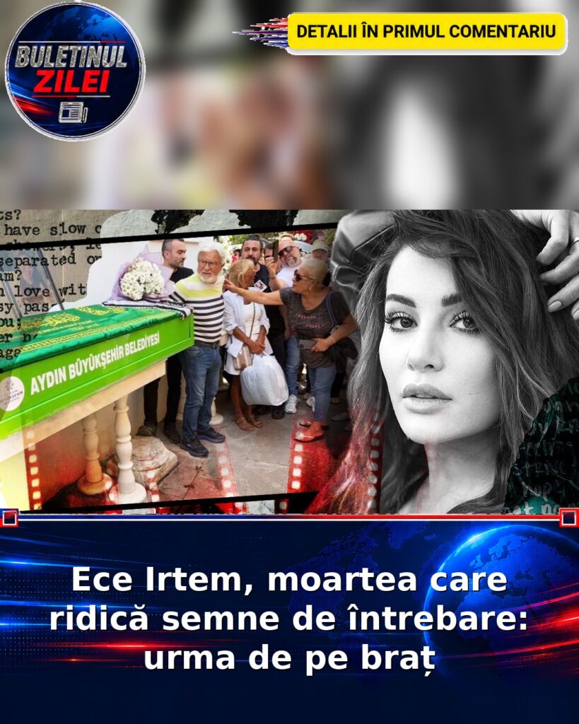 Ece Irtem, moartea care ridică semne de întrebare: urma de pe braț