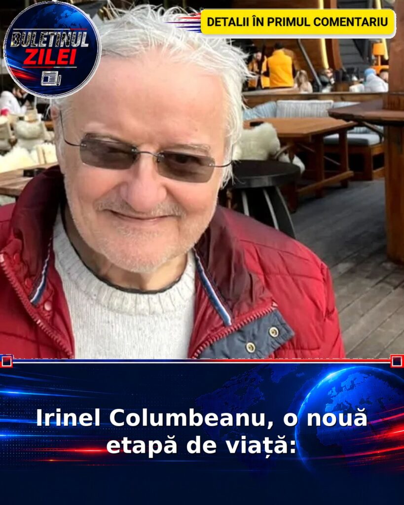 Irinel Columbeanu, o nouă etapă de viață: