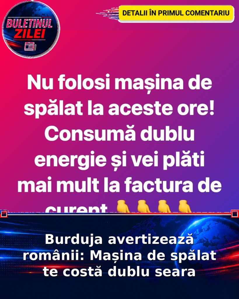 Burduja avertizează românii: Mașina de spălat te costă dublu seara