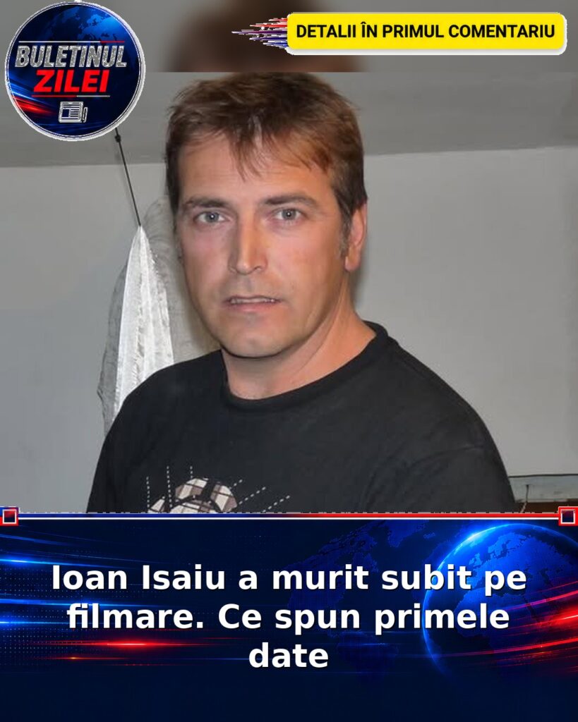 Ioan Isaiu a murit subit pe filmare. Ce spun primele date