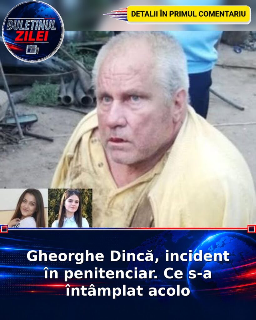 Gheorghe Dincă, incident în penitenciar. Ce s-a întâmplat acolo