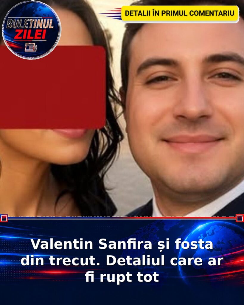 Valentin Sanfira și fosta din trecut. Detaliul care ar fi rupt tot