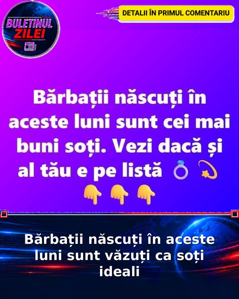 Bărbații născuți în aceste luni sunt văzuți ca soți ideali