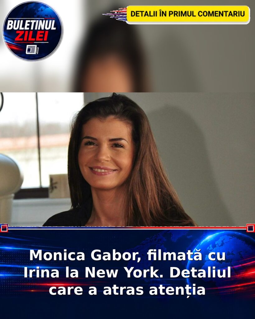 Monica Gabor, filmată cu Irina la New York. Detaliul care a atras atenția